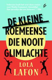 De kleine Roemeense die nooit glimlachte - Lola Lafon (ISBN 9789044973372)