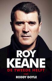 Roy Keane - De tweede helft - Roy Keane, Roddy Doyle (ISBN 9789021559131)