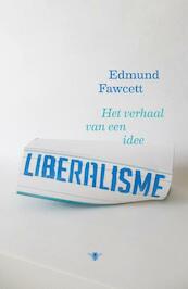 Liberalisme - Edmund Fawcett (ISBN 9789085426509)