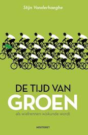De tijd van groen - Stijn Vanderhaeghe (ISBN 9789089243775)