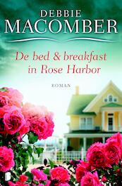 De bed & breakfast in Rose Harbor - Debbie Macomber (ISBN 9789402305401)