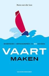 Vaart maken - Hans van der Loo (ISBN 9789089652546)