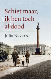 Schiet maar, ik ben toch al dood - Julia Navarro (ISBN 9789028441590)