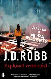 Explosief vermoord - J.D. Robb (ISBN 9789022575543)