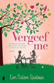 Vergeef me - Lori Nelson Spielman (ISBN 9789402305753)