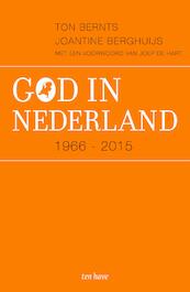 God in Nederland 2006-2015 - Ton Bernts, Joantine Berghuijs (ISBN 9789025905255)