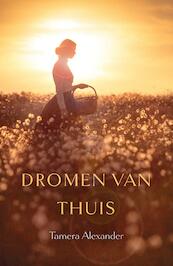 Dromen van thuis - Tamera Alexander (ISBN 9789029724906)