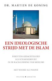 Een ideologische strijd met de islam - Martijn de Koning (ISBN 9789045209883)
