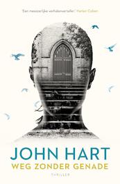 Weg zonder genade - John Hart (ISBN 9789024572984)