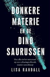 Donkere materie en de dinosaurussen - Lisa Randall (ISBN 9789057124747)