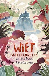 Wiet waterlanders en de kleine Caroluscode - Mark Tijsmans (ISBN 9789461315601)