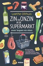 Zin en onzin in de supermarkt - Loethe Olthuis (ISBN 9789046822593)