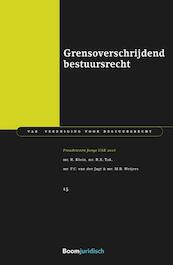 Grensoverschrijdend bestuursrecht - R. Klein, R.E. Tak, F.C. van der Jagt, M.B. Weijers (ISBN 9789462903753)