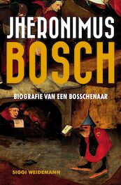 Jheronimus Bosch - Siggi Weidemann (ISBN 9789401908177)