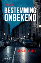 Bestemming onbekend - Wessel de Valk (ISBN 9789492221858)