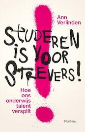 Studeren is voor strevers - Ann Verlinden (ISBN 9789022334553)