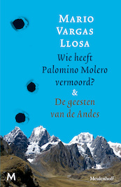 Wie heeft Palomino Molero vermoord & De geesten van de Andes - Mario Vargas Llosa (ISBN 9789402310573)
