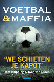 Voetbal @ maffia - Tom Knipping, Iwan van Duren (ISBN 9789067970686)