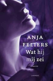 Wat hij mij zei - Anja Feliers (ISBN 9789401450119)