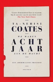 We waren acht jaar aan de macht - Ta-Nehisi Coates (ISBN 9789000360949)