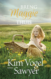 Breng Maggie thuis - Kim Vogel Sawyer (ISBN 9789029727228)
