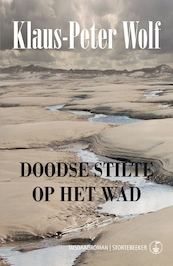 Doodse stilte op het wad - Klaus-Peter Wolf (ISBN 9789492750082)