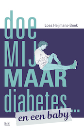 Doe mij maar diabetes ... en een baby - Loes Heijmans-Beek (ISBN 9789492595089)