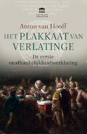 Het Plakkaat van Verlatinge - Anton van Hooff (ISBN 9789401913126)
