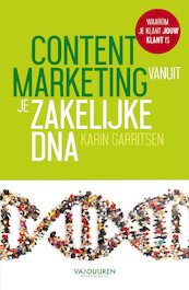 Contentmarketing vanuit je zakelijke DNA - Karin Garritsen (ISBN 9789089653857)