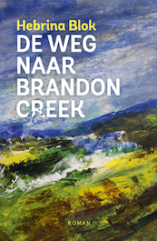 De weg naar Brandon Creek - Hebrina Blok (ISBN 9789492883261)