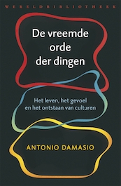 De vreemde orde der dingen - Antonio Damasio (ISBN 9789028443198)