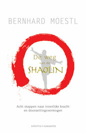 De weg van de Shaolin - Bernhard Moestl (ISBN 9789045219226)
