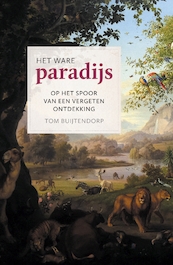 Het ware paradijs - Tom Buijtendorp (ISBN 9789401915618)