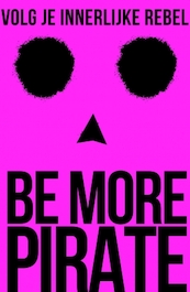 Be More Pirate - Sam Conniff Allende (ISBN 9789021571317)