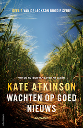 Wachten op goed nieuws - Kate Atkinson (ISBN 9789025454869)