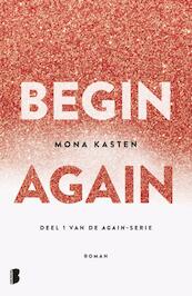 Begin Again - Mona Kasten (ISBN 9789022582527)