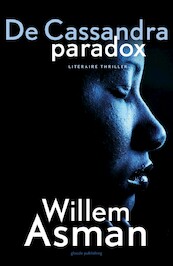 De Cassandra Paradox - Willem Asman (ISBN 9789493041110)