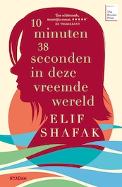 10 minuten 38 seconden in deze vreemde wereld - Elif Shafak (ISBN 9789046826607)