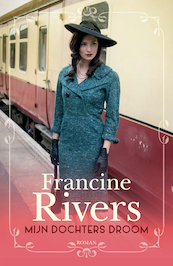 Mijn dochters droom - Francine Rivers (ISBN 9789029729185)