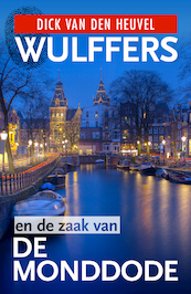 Wulffers en de zaak van de monddode - Dick van den Heuvel (ISBN 9789023959786)