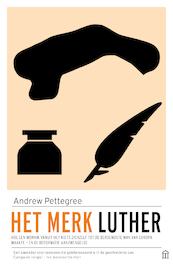 Het merk Luther - Andrew Pettegree (ISBN 9789046707593)