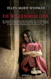 De wezenmoeder - Ellen Marie Wiseman (ISBN 9789023960041)