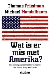 Wat is er mis met Amerika? - Thomas L. Friedman, Michael Mandelbaum (ISBN 9789046811269)