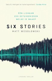 Six stories - Matt Wesolowski (ISBN 9789044932355)
