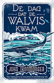 De dag dat de walvis kwam - John Ironmonger (ISBN 9789044932362)