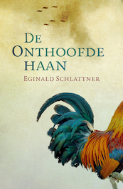 De onthoofde haan - Eginald Schlattner (ISBN 9789492600363)
