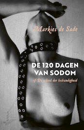 120 dagen van Sodom - Markies de Sade (ISBN 9789044646764)