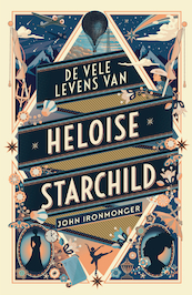 De vele levens van Heloise Starchild - John Ironmonger (ISBN 9789044979831)