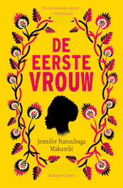 De eerste vrouw - Jennifer Nansubuga Makumbi (ISBN 9789059369528)