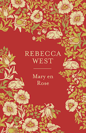 Mary en Rose - Rebecca West (ISBN 9789056726959)